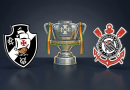 Vasco x Corinthians: onde assistir e escalações da final da Copa do Brasil