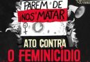 Parem de nos Matar: Manifestações pelo país neste domingo denunciam feminicídios. Prisão perpétua para os assassinos