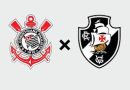 Corinthians x Vasco: onde assistir, horário, escalações e arbitragem