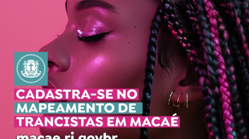 Prefeitura de Macaé avança no mapeamento de trancistas do município