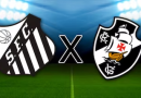 Santos x Vasco: onde assistir, escalações e arbitragem