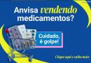 Alguém da Anvisa te ligou para vender remédio para emagrecer? Cuidado, é golpe