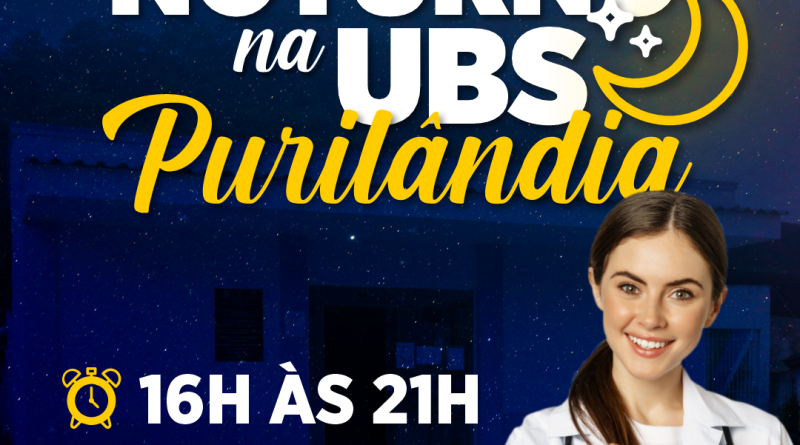 Porciúncula: UBS de Purilândia agora tem atendimento noturno