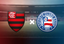 Flamengo x Bahia: onde assistir, escalações e arbitragem