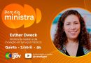 Esther Dweck detalha reestruturação de carreiras públicas e novas parcerias tecnológicas no “Bom Dia, Ministra” desta quinta (2/4)