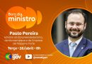 Fim da escala 6×1 e programas de apoio a pequenos negócios são destaques do “Bom Dia, Ministro” com Paulo Pereira nesta terça (28)