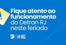Funcionamento do Detran RJ no feriado de Corpus Christi e no ponto facultativo de 5/6
