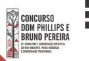 Concurso Dom Phillips e Bruno Pereira divulga os habilitados para o certame