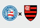 Bahia x Flamengo: onde assistir, escalações e arbitragem